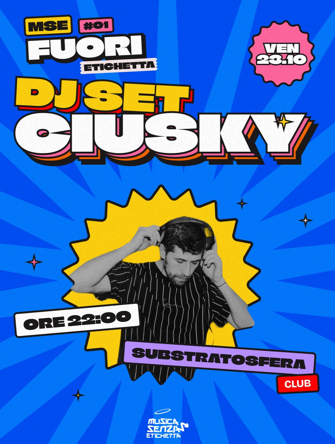 Locandina Fuori Etichetta #01: DJ set di Ciusky, venerdì 23 ottobre ore 22:00 al SubStratoSfera Club